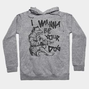 Be Your Dog Hoodie